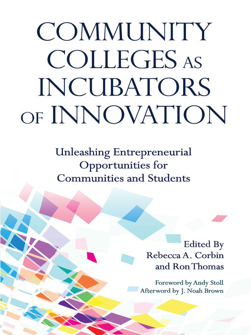 Title details for Community Colleges as Incubators of Innovation by Rebecca A. Corbin - Available